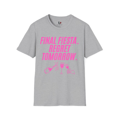 Final fiesta. Regret tomorrow, T-Shirt, Funny Bachelorette Party Tee