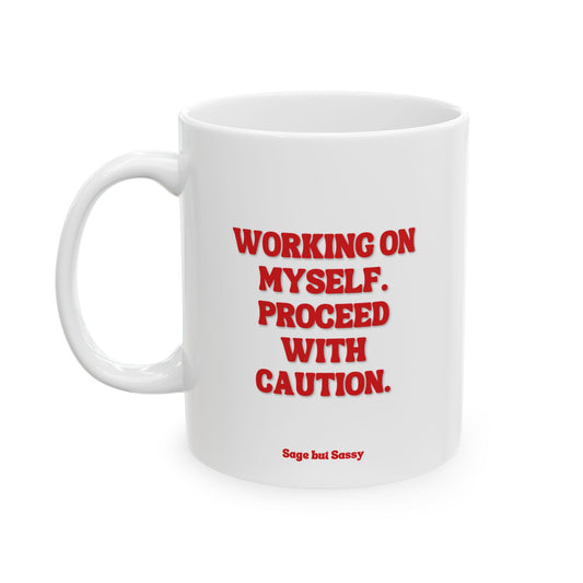 Working on myself, proceed with caution, Daily affirmations mug, gift for her, best friend cup, Mental health awareness, Self love
