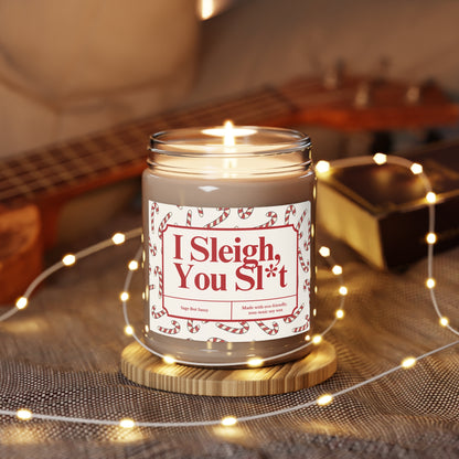 I sleigh you sl*t, Funny Christmas Candle, Christmas Gag Gift, Inappropriate Gifts for Christmas Party, Snarky Christmas Gift