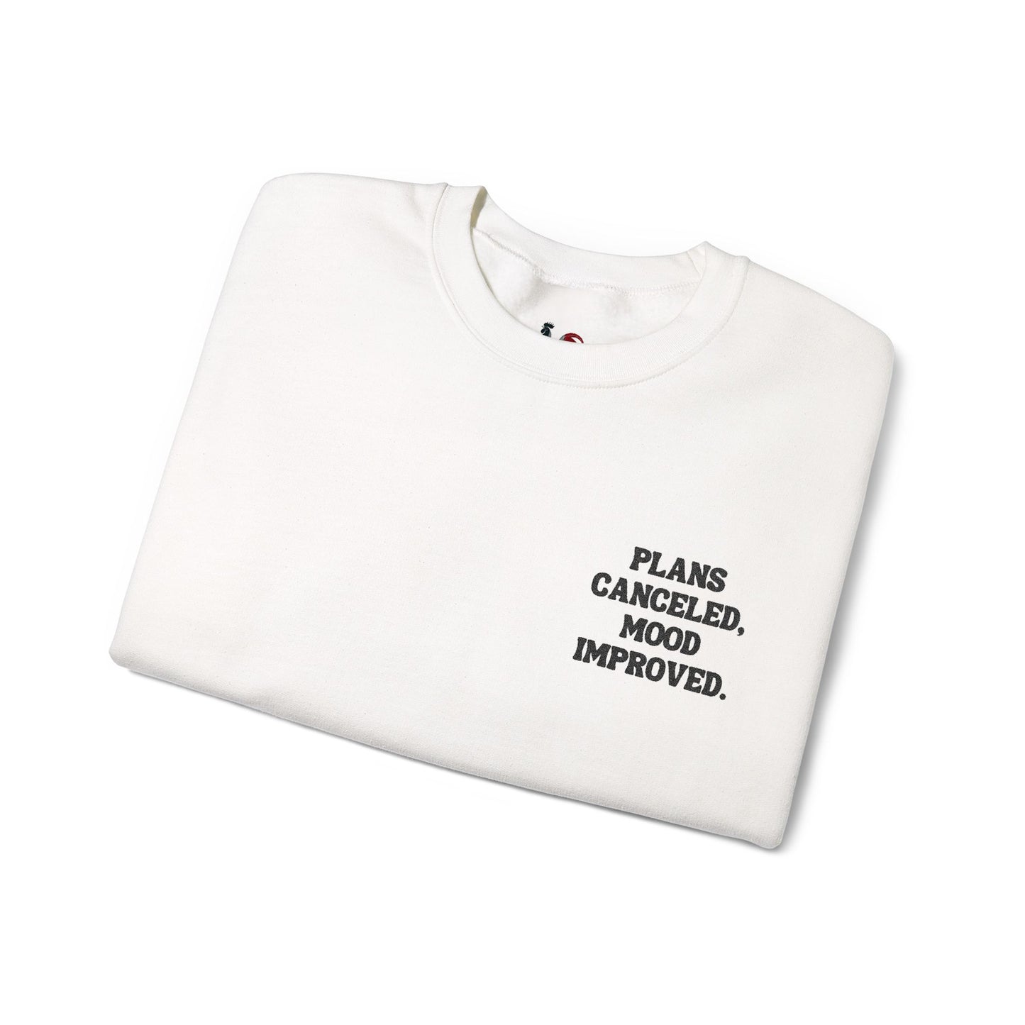 Plans canceled, mood improved. Crewneck Sweatshirt, Minimal Embroidered Cozy Pullover, Introvert gift