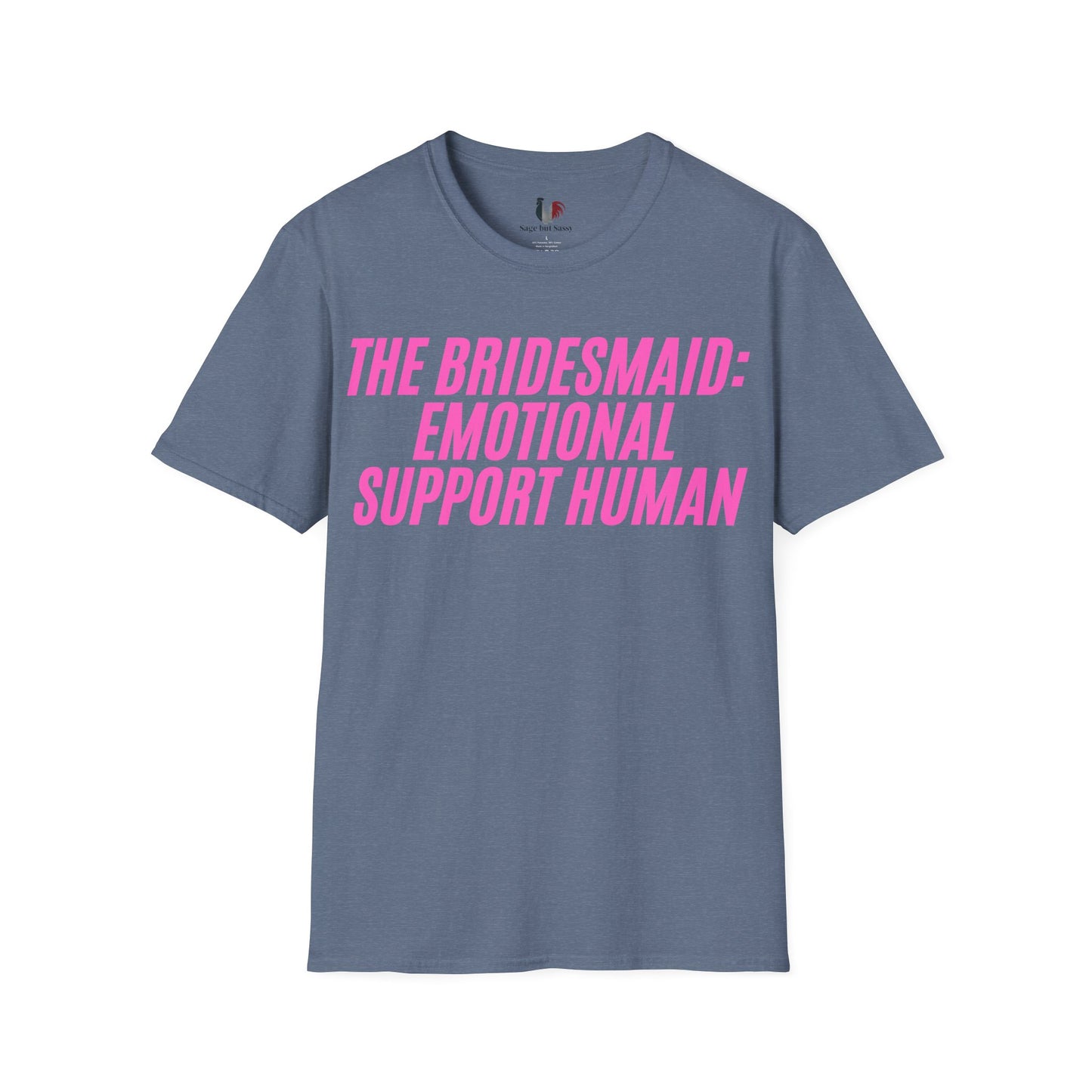 The bridesmaid: emotional support human, T-Shirt, Funny Bachelorette Party Tee