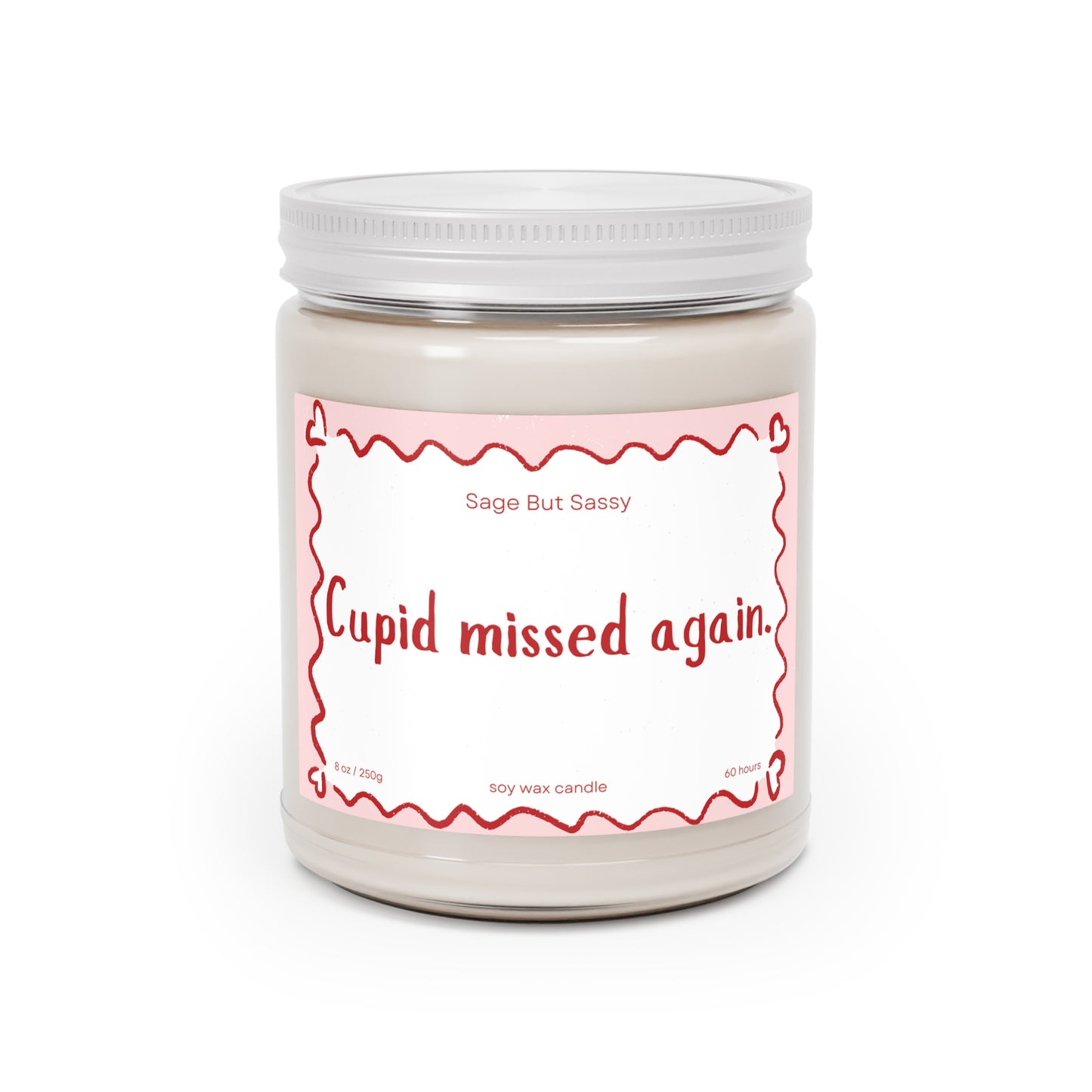 Cupid missed again. Funny Valentine’s Day Candle. Perfect Gift for Him/Her, single