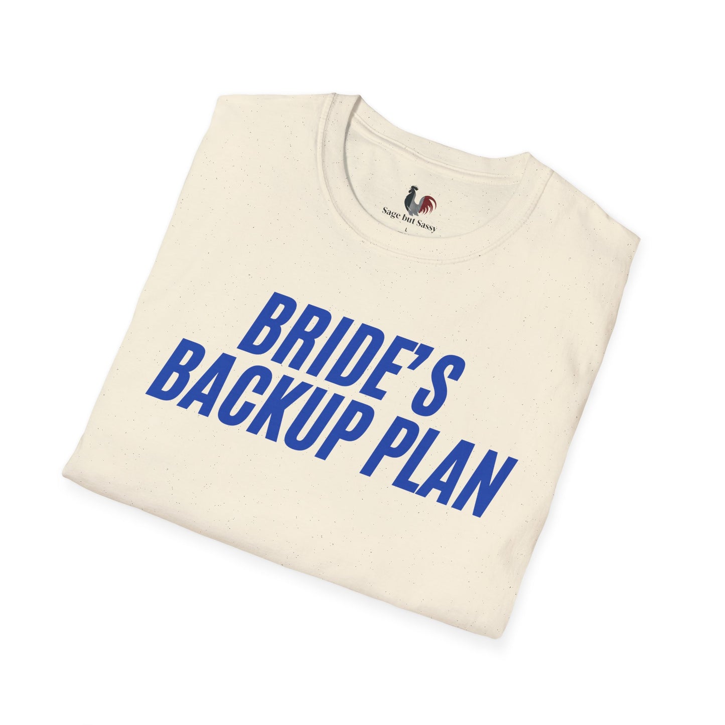 Bride's backup plan, T-Shirt, Funny Bachelor Party Tee