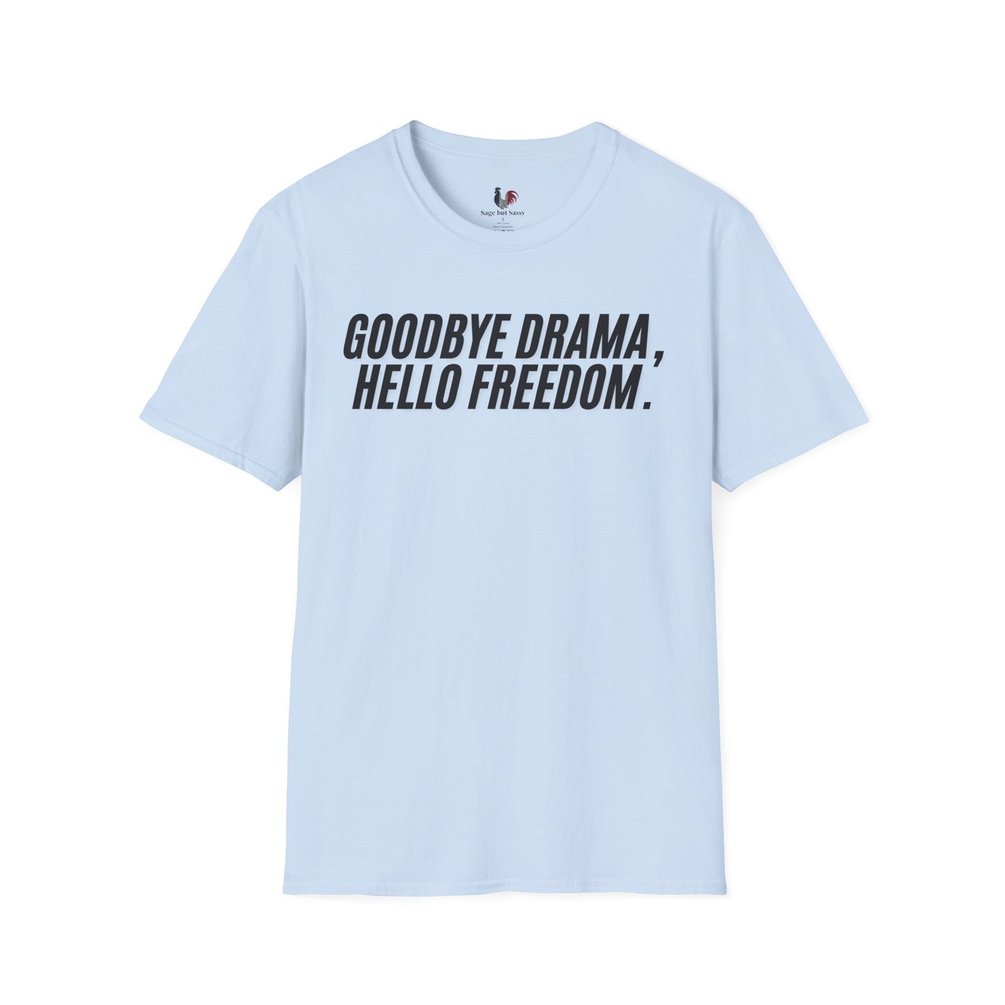 Goodbye drama hello freedom, Unisex Softstyle T-Shirt, Divorce/Breakout