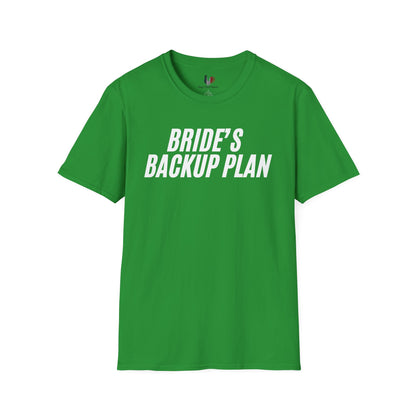 Bride's backup plan, T-Shirt, Funny Bachelor Party Tee
