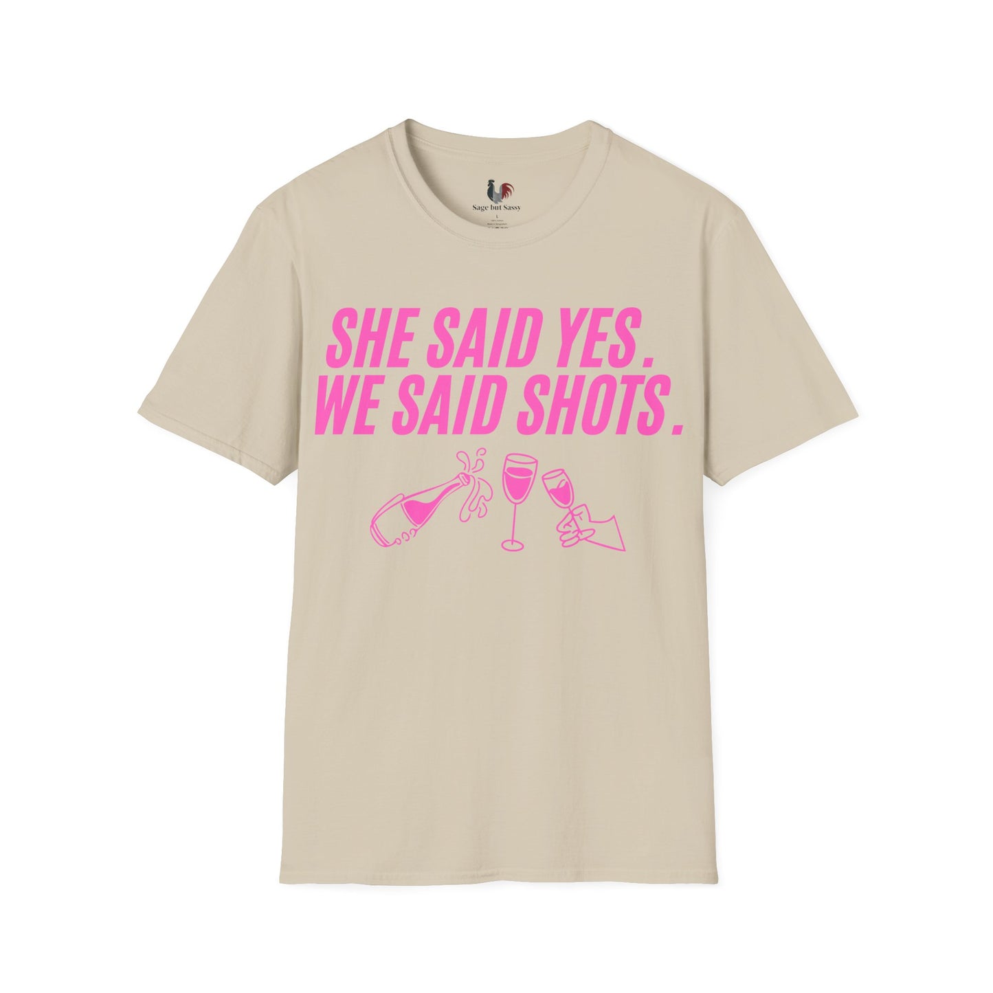 She said yes, we said shots, T-Shirt, Funny Bachelorette Party Tee