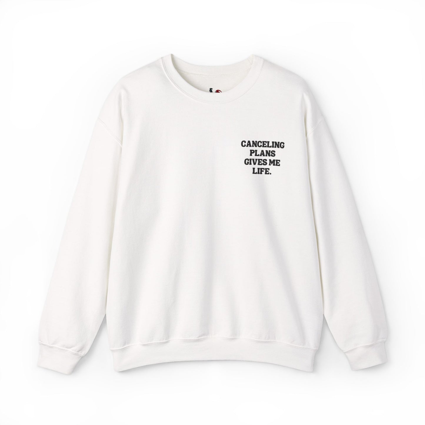 Canceling plans gives me life. Crewneck Sweatshirt, Minimal Embroidered Cozy Pullover, Introvert gift