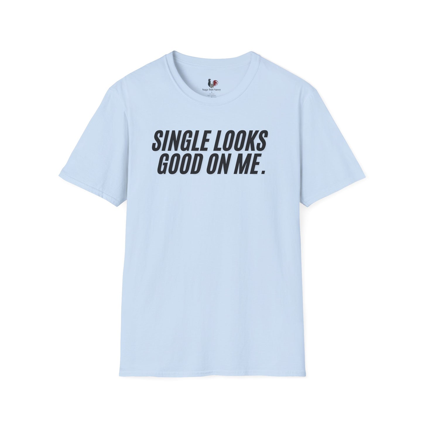 Single looks good on me, Unisex Softstyle T-Shirt, Divorce/Breakout