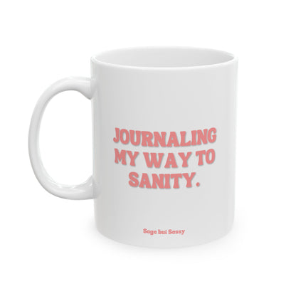 Journaling my way to sanity, Daily affirmations mug, gift for her, best friend cup, Mental health awareness, Self love