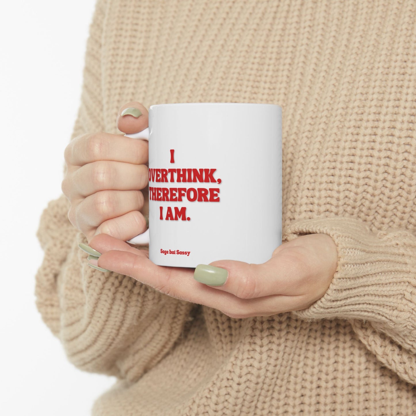 I overthink therefore I am, Daily affirmations mug, gift for her, best friend cup, Mental health awareness, Self love