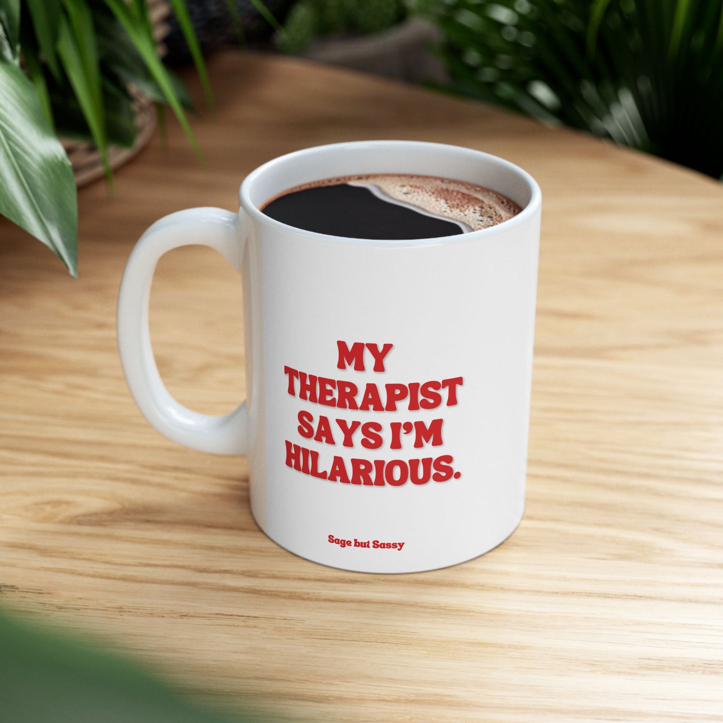 My therapist says I'm hilarious, Daily affirmations mug, gift for her, best friend cup, Mental health awareness, Self love