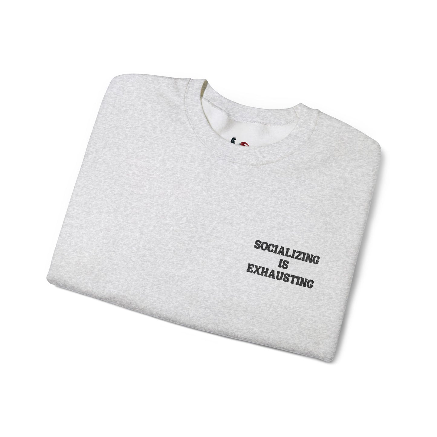 Socializing is exhausting. Crewneck Sweatshirt, Minimal Embroidered Cozy Pullover, Introvert gift