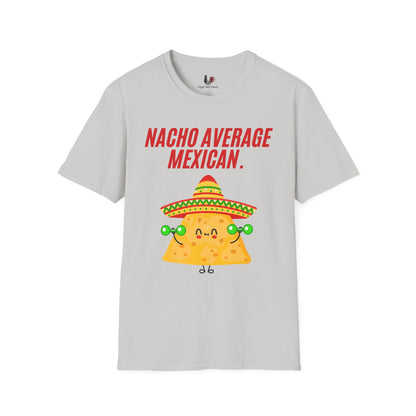 Nacho average Mexican, T-Shirt, Funny Cinco de Mayo gift