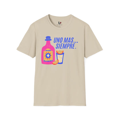 Uno mas... Siempre, T-Shirt, Funny Cinco de Mayo gift