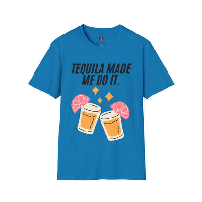 Tequila made me do it, T-Shirt, Funny Cinco de Mayo gift