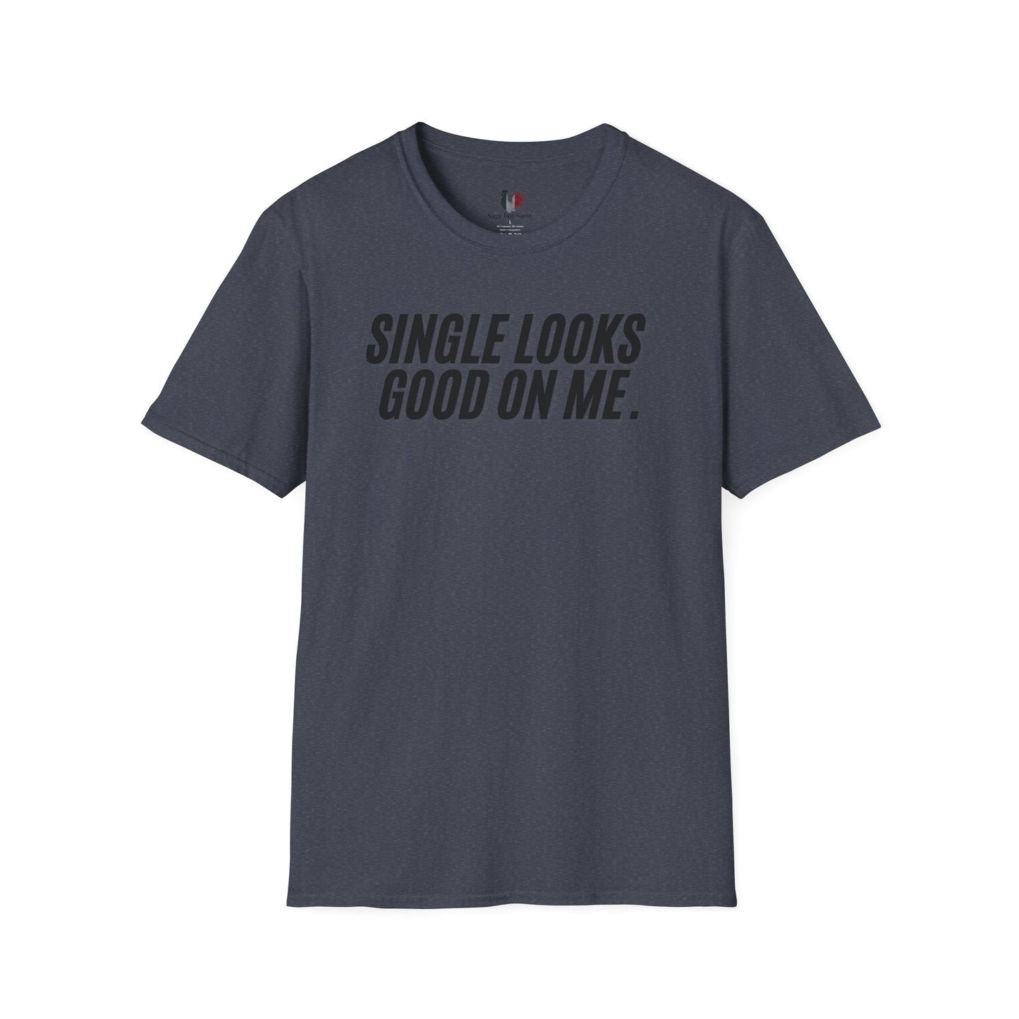 Single looks good on me, Unisex Softstyle T-Shirt, Divorce/Breakout