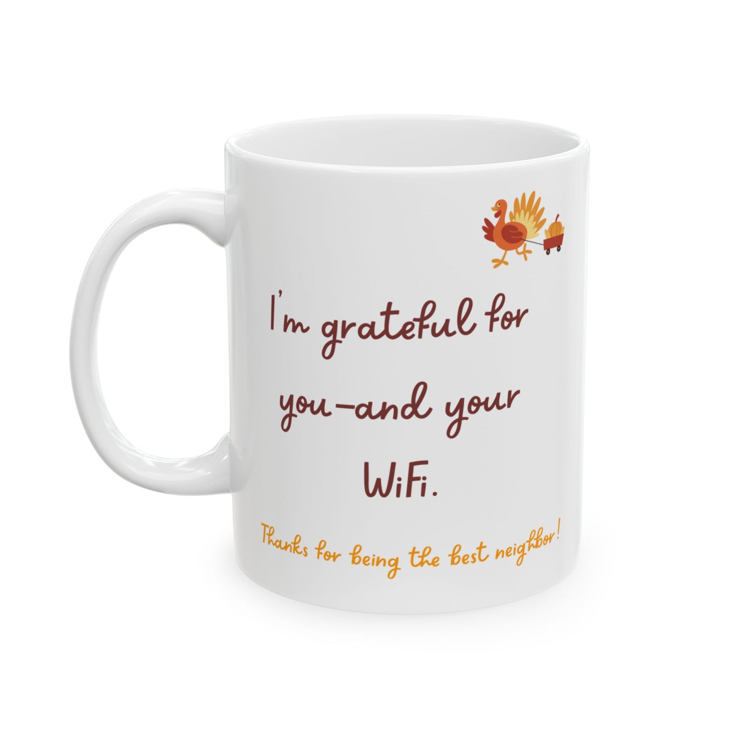 Funny Thanksgiving Mug - Thanksgiving Gift for a Neighbor