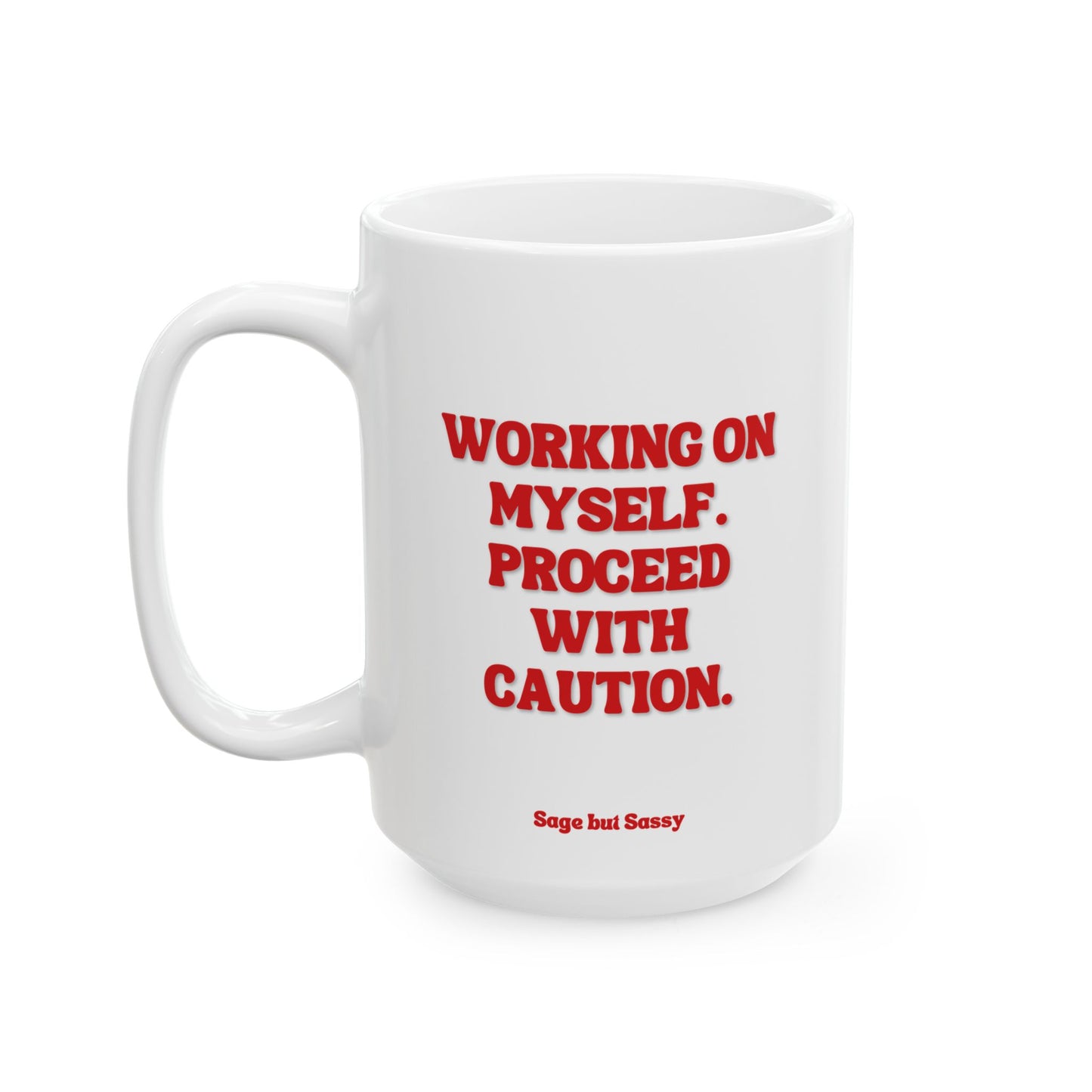Working on myself, proceed with caution, Daily affirmations mug, gift for her, best friend cup, Mental health awareness, Self love