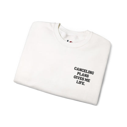 Canceling plans gives me life. Crewneck Sweatshirt, Minimal Embroidered Cozy Pullover, Introvert gift