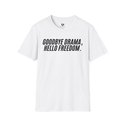 Goodbye drama hello freedom, Unisex Softstyle T-Shirt, Divorce/Breakout