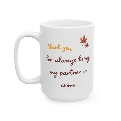 Funny Thanksgiving Mug - Thanksgiving Gift for a Friend/Boyfriend/Girlfriend/Bestie.