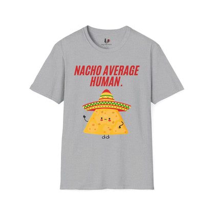 Nacho average human, T-Shirt, Funny Cinco de Mayo gift