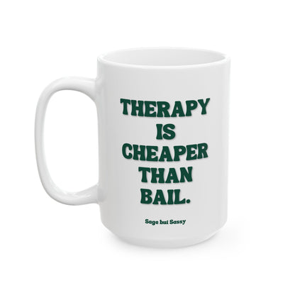 Therapy is cheaper than bail, Daily affirmations mug, gift for her, best friend cup, Mental health awareness, Self love