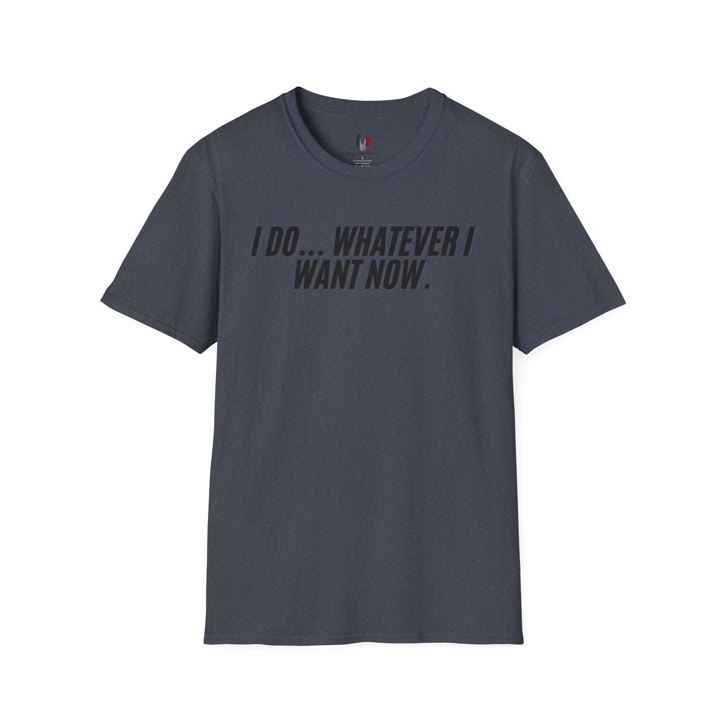I do... whatever I want now, Unisex Softstyle T-Shirt, Divorce/Breakout