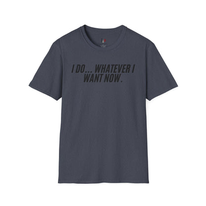 I do... whatever I want now, Unisex Softstyle T-Shirt, Divorce/Breakout