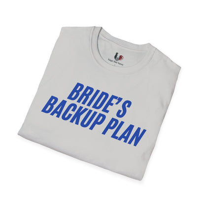 Bride's backup plan, T-Shirt, Funny Bachelor Party Tee
