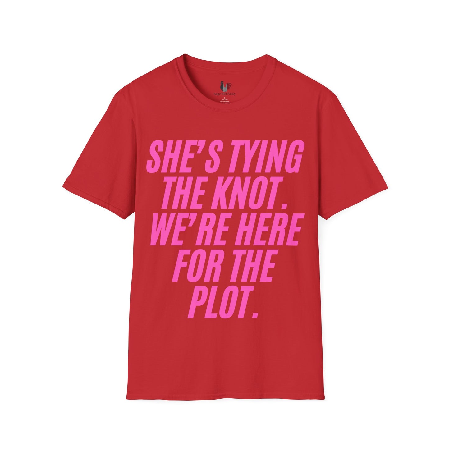 She's tying the knot, we're here for the plot, T-Shirt, Funny Bachelorette Party Tee