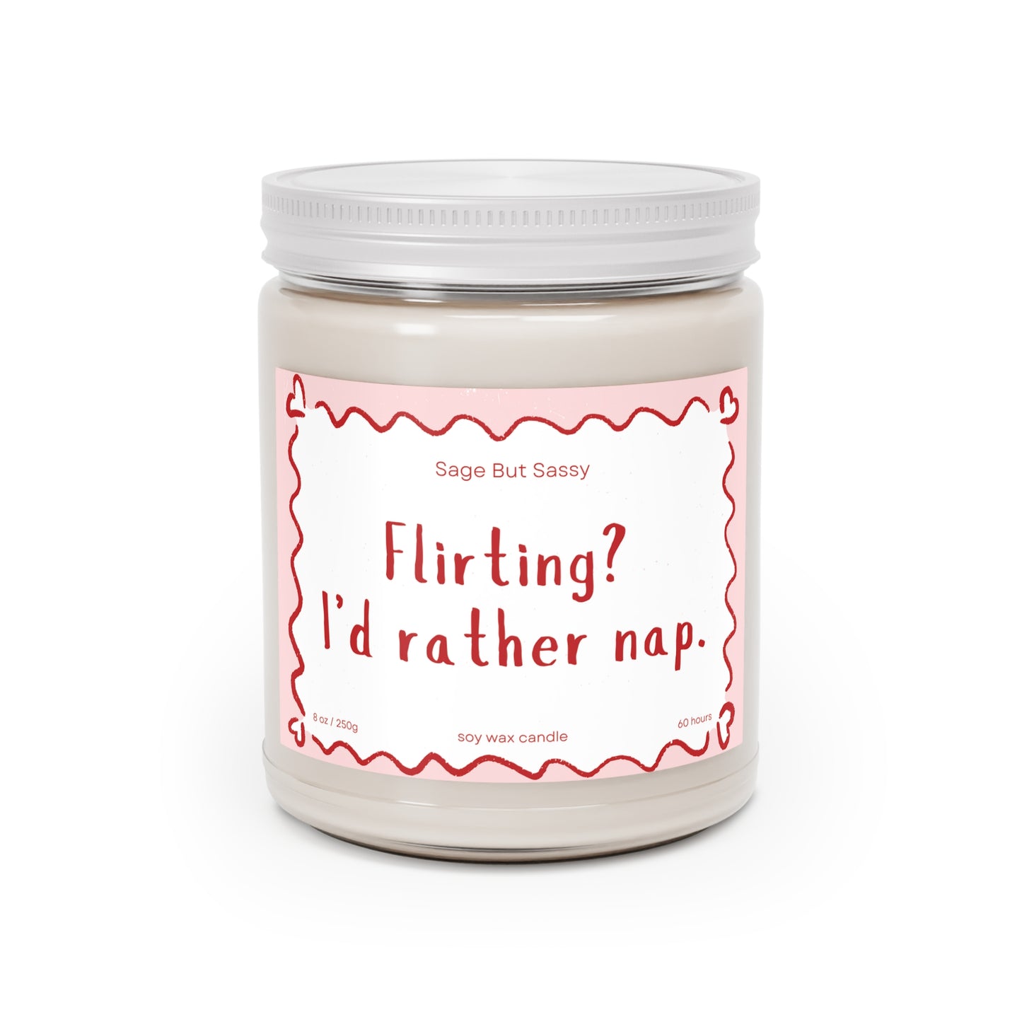 Flirting? I'd rather nap. Funny Valentine’s Day Candle. Perfect Gift for Him/Her, single