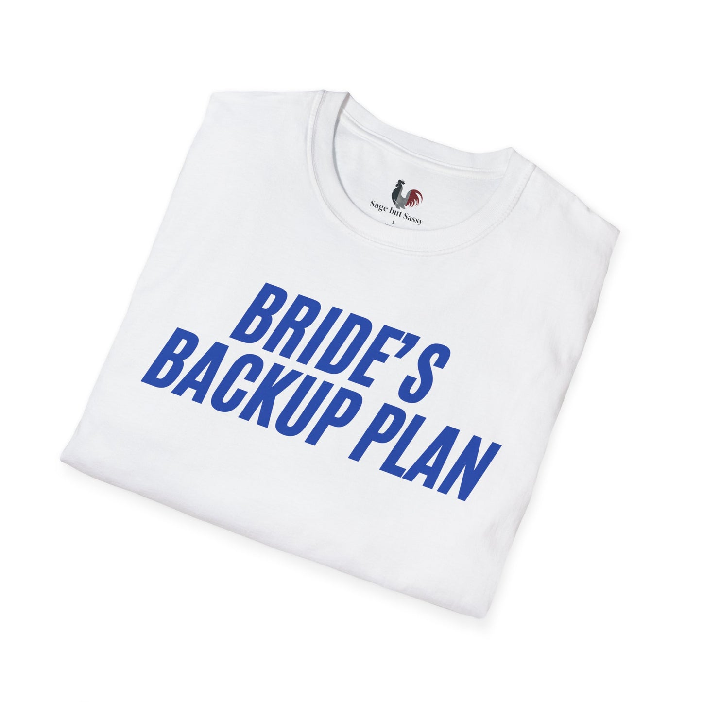 Bride's backup plan, T-Shirt, Funny Bachelor Party Tee