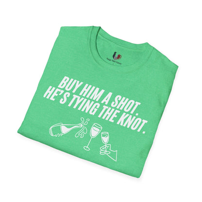Buy him a shot, he's tying the knot, T-Shirt, Funny Bachelor Party Tee
