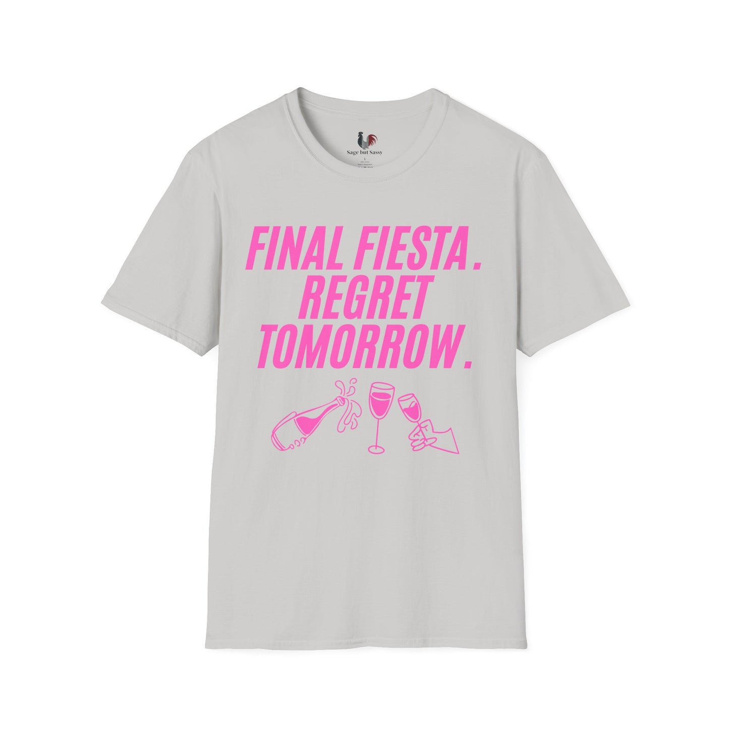 Final fiesta. Regret tomorrow, T-Shirt, Funny Bachelorette Party Tee
