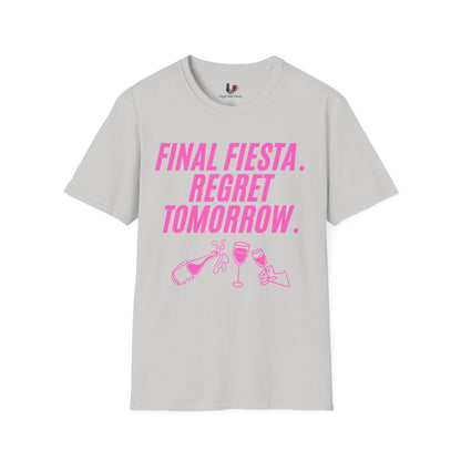 Final fiesta. Regret tomorrow, T-Shirt, Funny Bachelorette Party Tee
