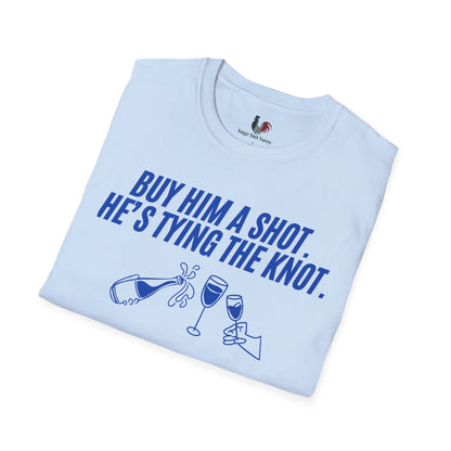 Buy him a shot, he's tying the knot, T-Shirt, Funny Bachelor Party Tee