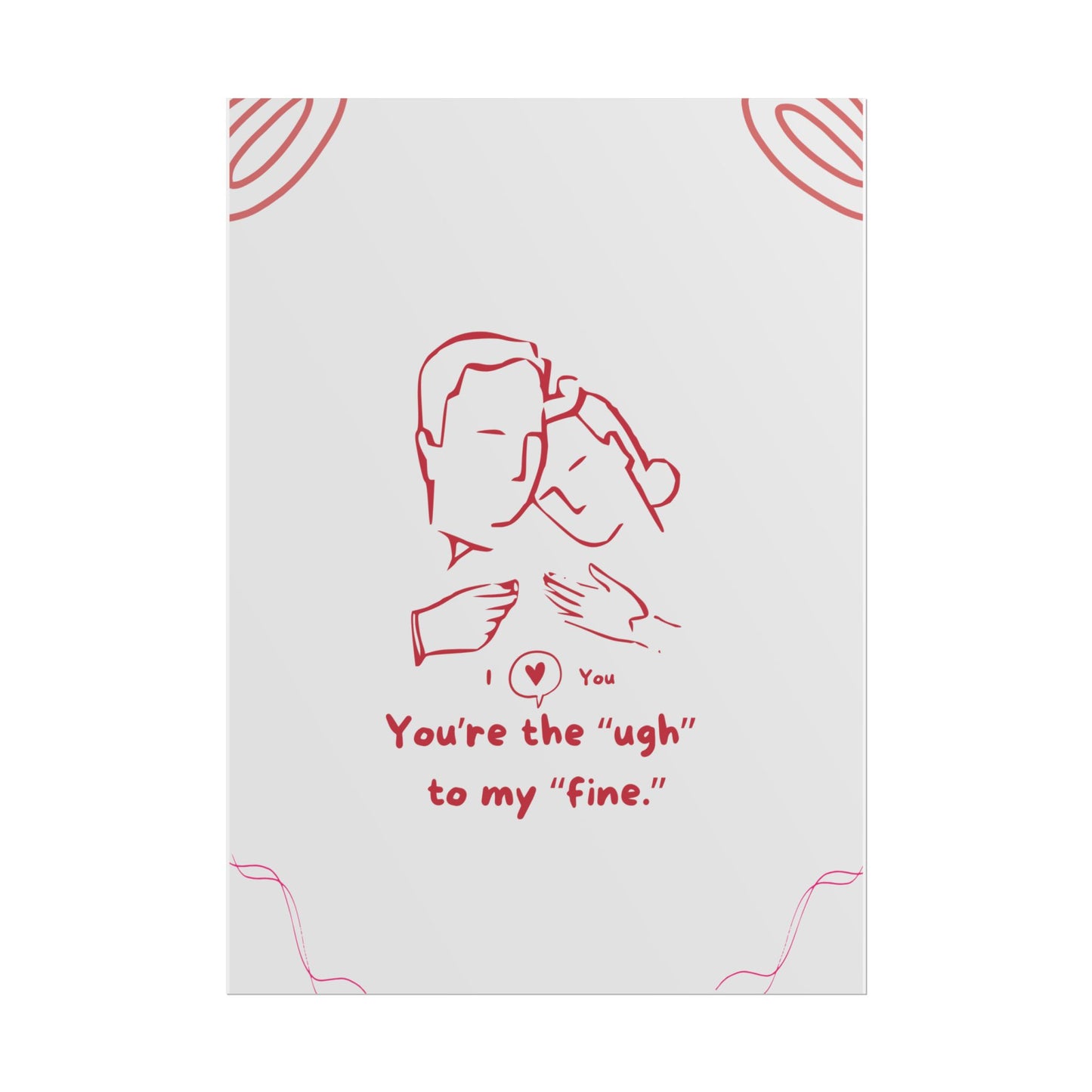 Valentine's Day Poster — "You're the UGH to my FINE" Minimal Abstract Art Print, Gift for Boyfriend/Girlfriend
