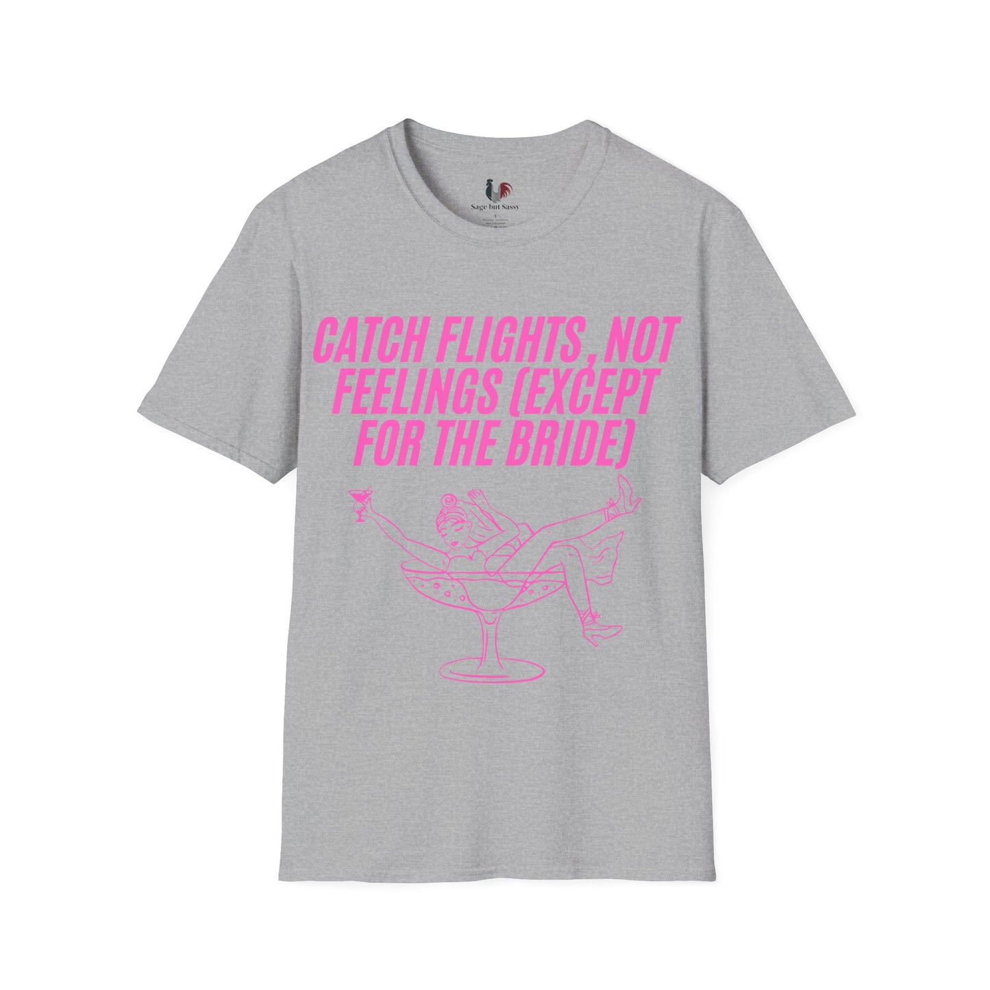 Catch flights, not feelings (except for the bride), T-Shirt, Funny Bachelorette Party Tee